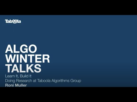 Learn It, Build It: Doing Research at Taboola Algorithms Group;  Roni Muller [HEBREW]