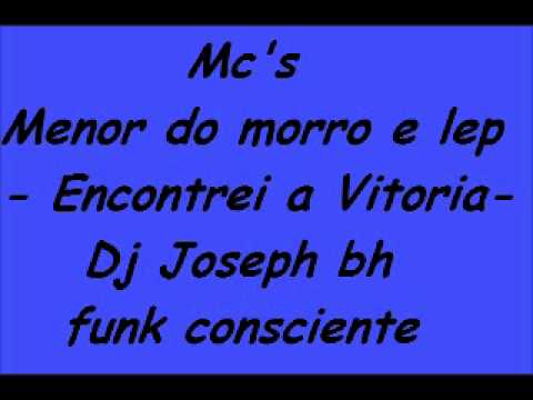 Mc's Menor e Lep - Encontrei a Vitoria - Dj Joseph Bh