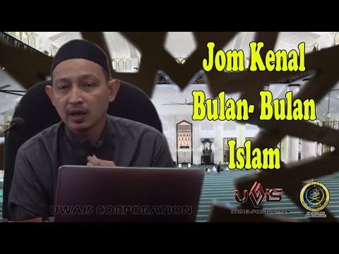 Kenali Bulan-Bulan Islam | Ustaz Abdullah Din