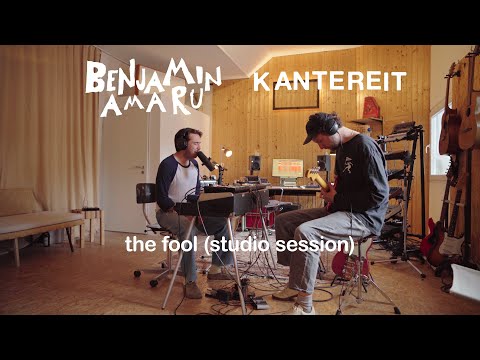 Benjamin Amaru, @kantereit  - the fool (studio session)