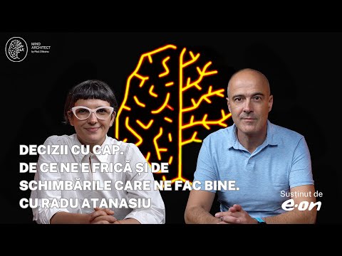#Deciziicucap - Mai bine rău decât diferit. De ce fugim și de schimbările bune cu Radu Atanasiu