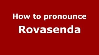 How to pronounce Rovasenda