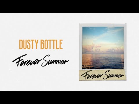 Dusty Bottle - 《Forever Summer》MV