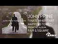 John Prine - I Hate It When That Happens to Me - Fair & Square