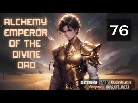 Alchemy Emperor of the Divine Dao   Episode 76 Audio   Lu Xueqi's Martial Arts Saga Audiobook