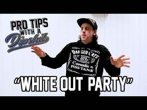 White Out Party Winnipeg - Pro Tips With A DipShit