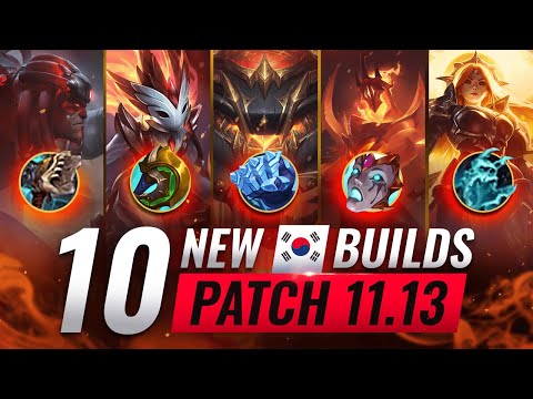 10 NEW BROKEN Korean Builds YOU SHOULD ABUSE In Patch 11.13 - League of Legends