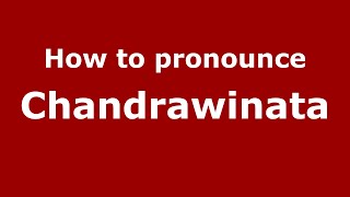 How to pronounce Chandrawinata