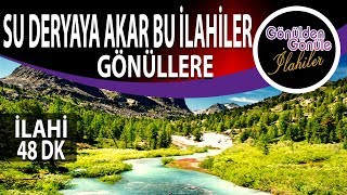 Su Deryaya Akar Bu İlahiler Gönüllere Karışık İlahiler