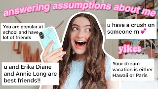 answering your assumptions about me!! *i spill ALL the tea*