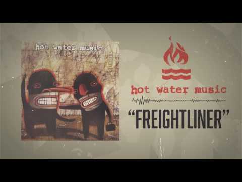 Hot Water Music - Freightliner