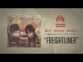 Hot Water Music - Freightliner