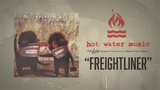 Hot Water Music - Freightliner