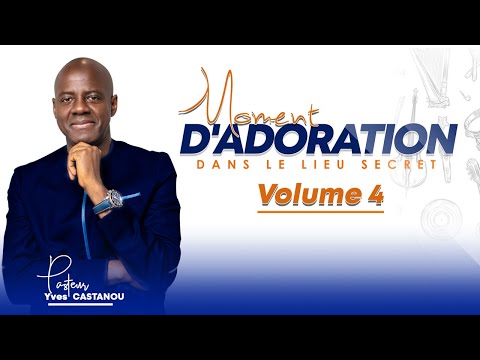 Moment d'Adoration "DANS LE LIEU SECRET" - Volume 4