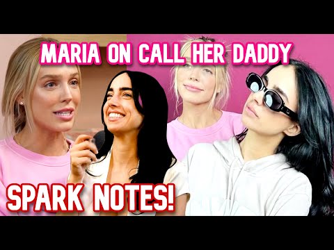Maria on The Call her Daddy Podcast Recap & Spark Notes!
