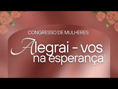 CONGRESSO DE MULHERES - PRIMEIRA ASSEMBLEIA DE DEUS ALEM PARAIBA-MG - 24/01/2026