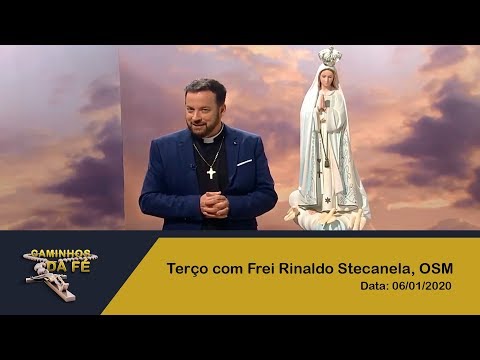 Caminhos da Fé - 06/01/2020 - Frei Rinaldo Stecanela, OSM
