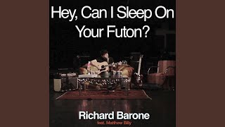 Hey, Can I Sleep On Your Futon?