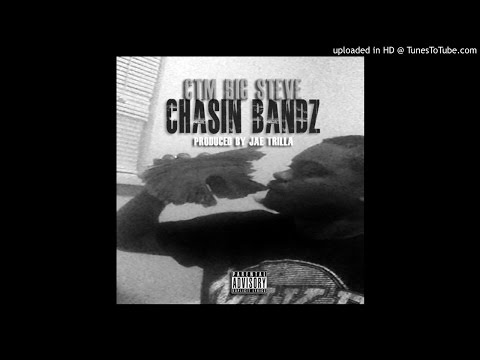 CTM Big Steve - Chasin Bandz(produced by Jae Trilla)