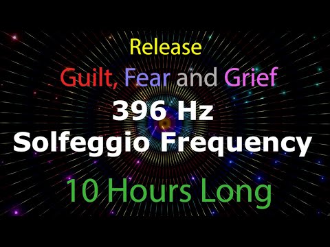 Free Yourself from Guilt Fear and Grief | 10 Hours of 396 Hz Solfeggio Frequency | Meditation Music