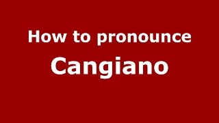 How to pronounce Cangiano