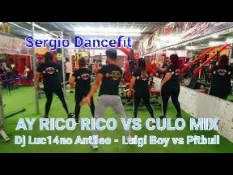 Ay Rico Rico vs Culo Mix - Dj Luc14no Antileo, Luigi Boy & Pitbull - Coreo Fit by @SergioDancefit