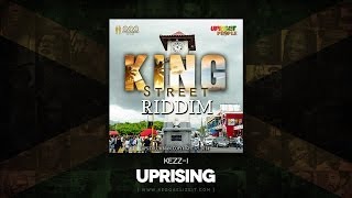 Kezz-I - Uprising (King Street Riddim) APS Columbian - May 2014