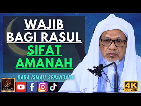 Baba Ismail Sepanjang - WAJIB BAGI RASUL SIFAT AMANAH