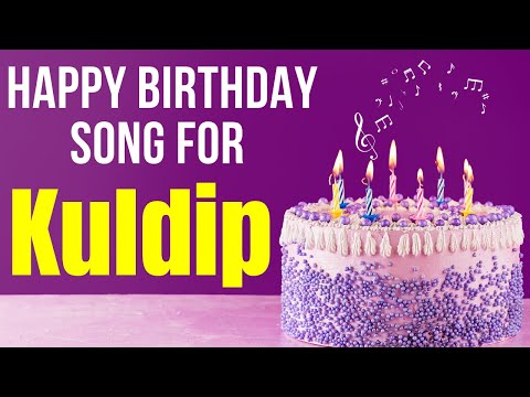 Kuldip Happy Birthday Song | Happy Birthday Kuldip Song in Hindi | Birthday Song for Kuldip