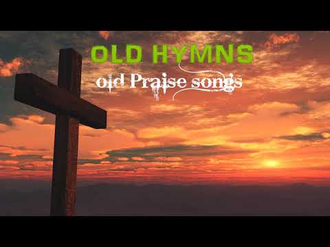 Eternal old Praise songs - 2 Hours Non Stop - Best Worship Songs All Time