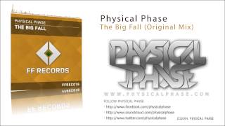 Physical Phase - The Big Fall (Original Mix) [FF Records]