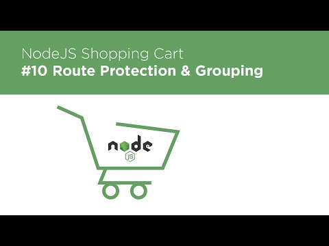 NodeJS Express MongoDB Build a Shopping Cart 10 Route Grouping Protection Middleware