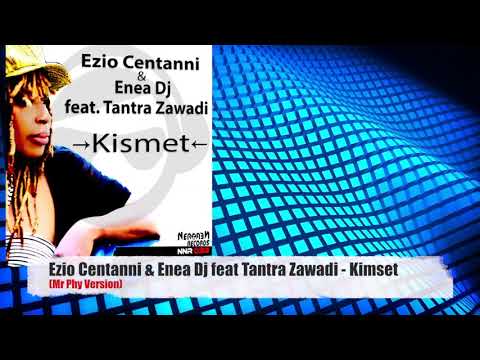 Ezio Centanni & Enea Dj feat Tantra Zawadi - Kismet