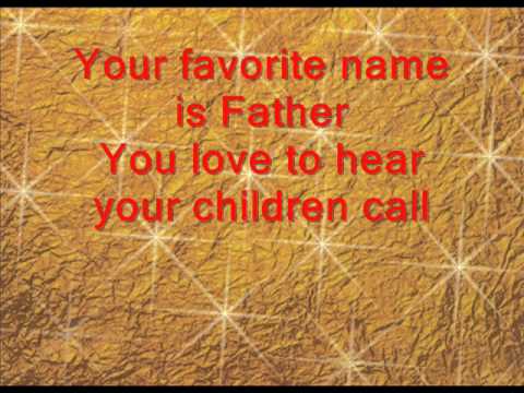 Your Favorite Name Is Father