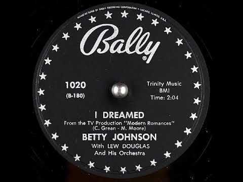 I Dreamed ~ Betty Johnson with Lew Douglas and His Orchestra (1956)