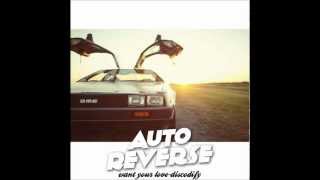 AutoReverse - Want Your Love