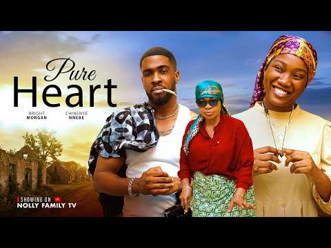 PURE HEART - Showing 21st FEBRUARY Starring CHINENYE NNEBE, BRIGHT MORGAN Nigerian Movie