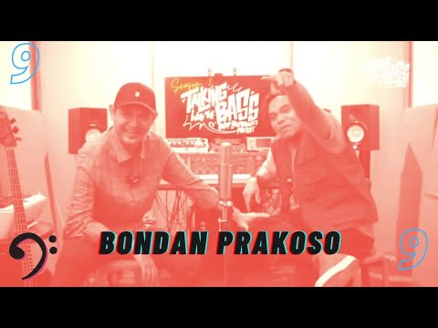 Talking with The Bass SEASON 2 Eps. 9: BONDAN PRAKOSO // Barry Likumahuwa's Podcast