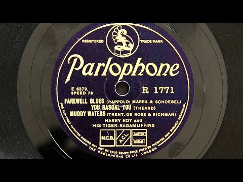Harry Roy and His Tiger Ragamuffins - Farewell Blues-You Rascal You-Muddy Water (1934)