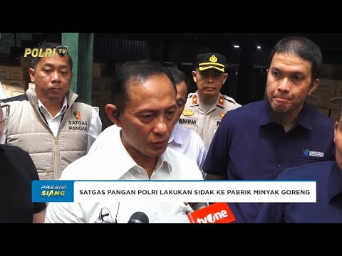 SATGAS PANGAN POLRI LAKUKAN SIDAK KE PABRIK MINYAK GORENG