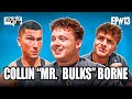 Collin “Mr. Bulks” Borne | The Truth About Katie...