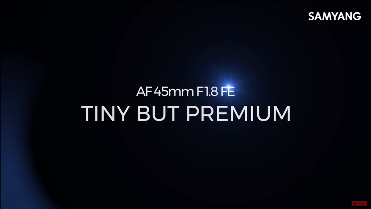 Samyang AF 45mm F/1.8 Sony FE