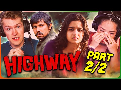 HIGHWAY Movie Reaction Part (2/2)! | Alia Bhatt | Randeep Hooda | Durgesh Kumar