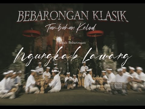 TABUH BEBARONGAN KLASIK | NGUNGKAB LAWANG | BR. TAMBAHAN KELOD