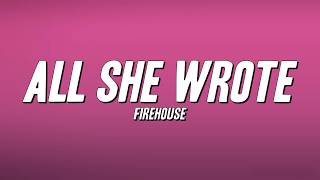 Firehouse - All She Wrote (Lyrics)