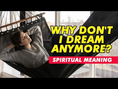 Why Don't I Dream Anymore? Spiritual Meaning of Not Dreaming Explained