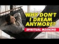 Why Don't I Dream Anymore? Spiritual Meaning of Not Dreaming Explained