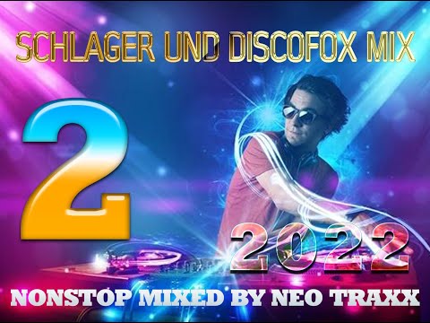 Der Deutsche Schlager & Discofox Megamix 2    2022  ( NON STOP MIXED BY NEO TRAXX )