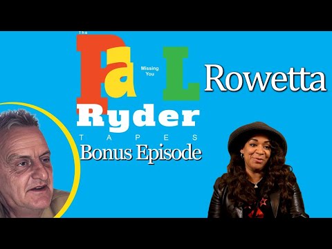 The Paul Ryder Tapes - Bonus Episode 26: Rowetta