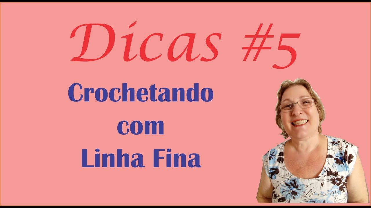 DICAS #5 (2020)🌞 - CROCHETANDO COM LINHA FINA